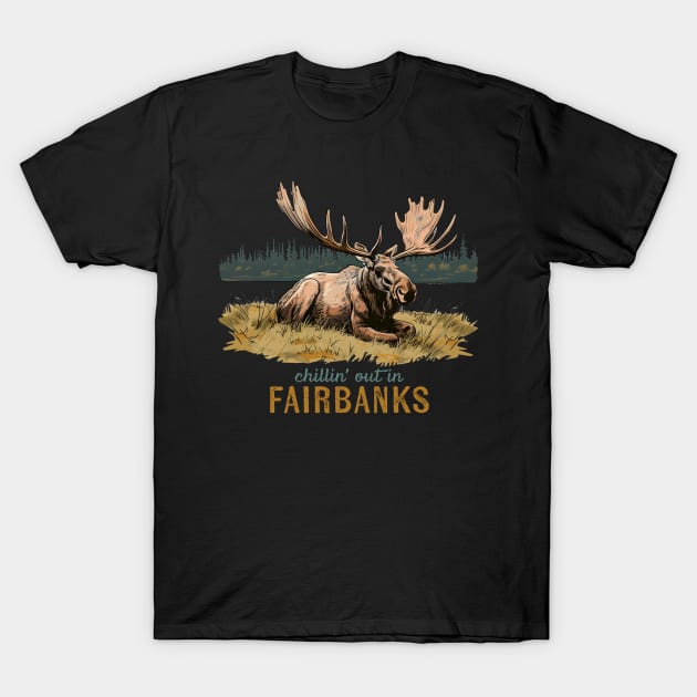 Chillin' Out in Fairbanks, Alaska Moose Art Souvenir T-Shirt by Pine Hill Goods